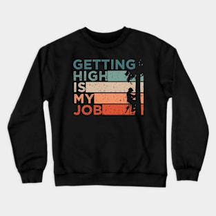 Getting High Is My Job Crewneck Sweatshirt